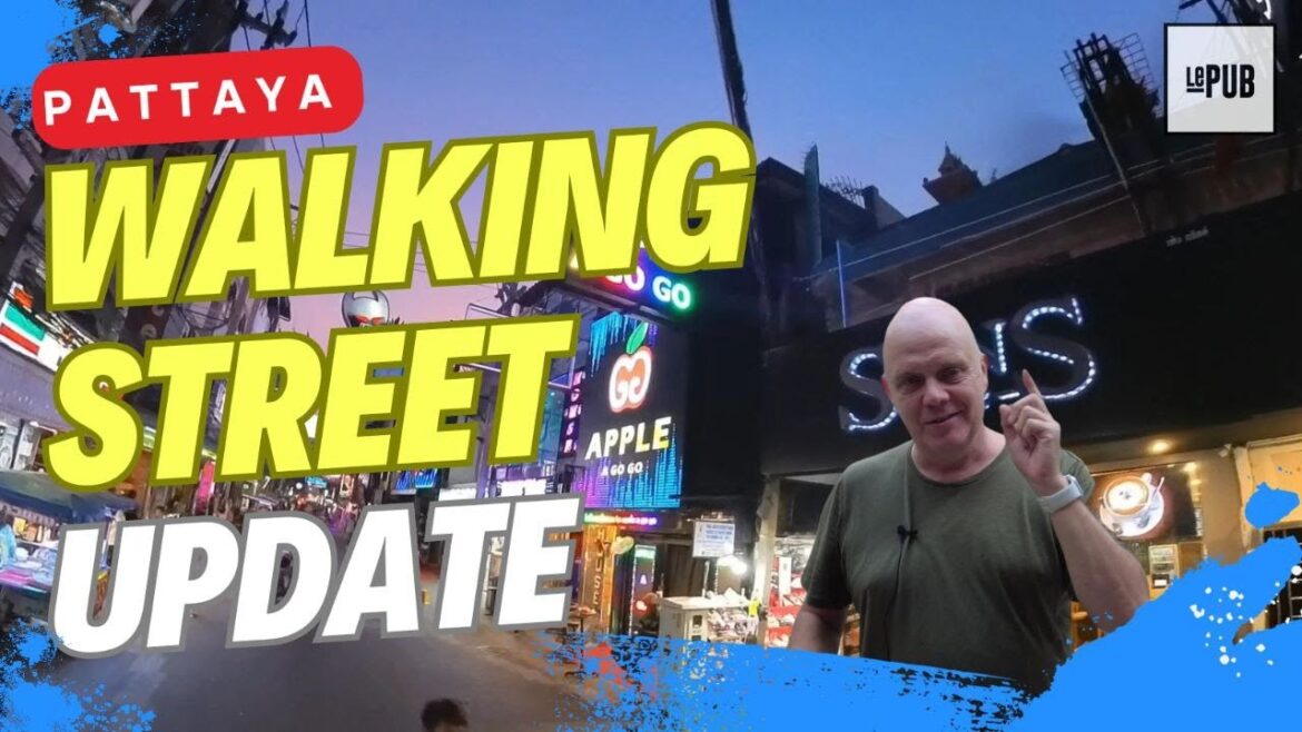 Walking Street Update PATTAYA 2023 Walking Street Update PATTAYA 2023