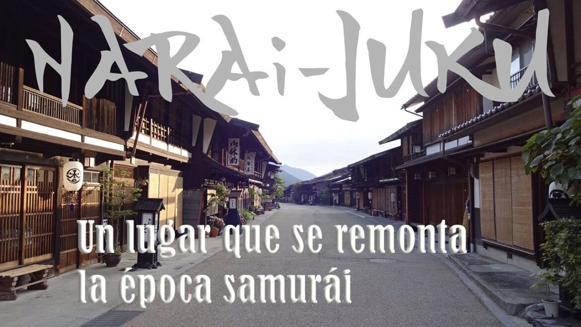 Narai juku, una ciudad conservada en el tiempo en Japón