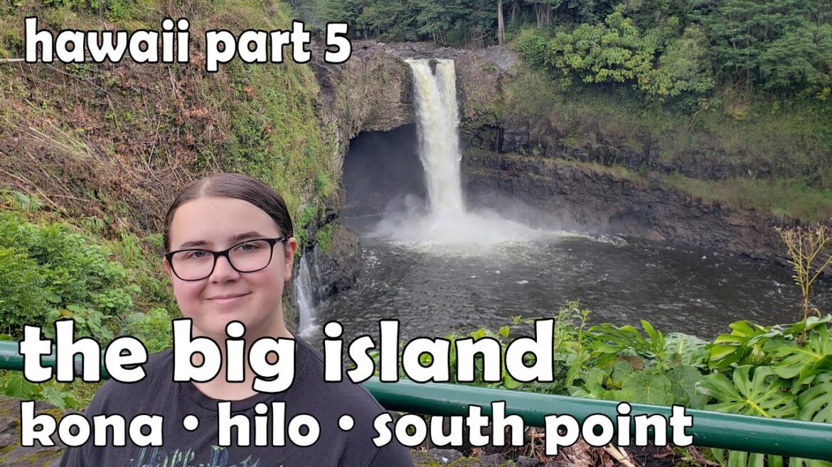 Must-See Places on the Big Island of Hawaii - Hilo, Kona, Southernmost Point in the U.S.