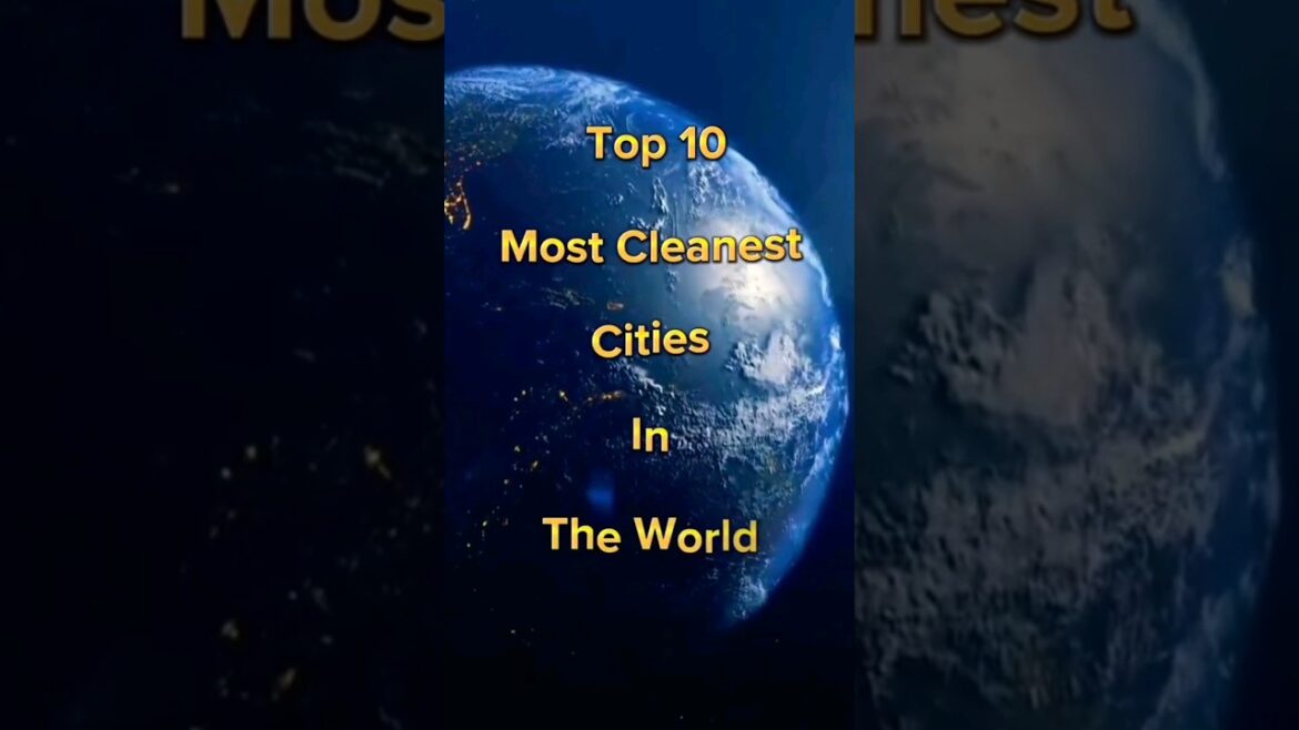 the cleanest cities in the world in 2023.