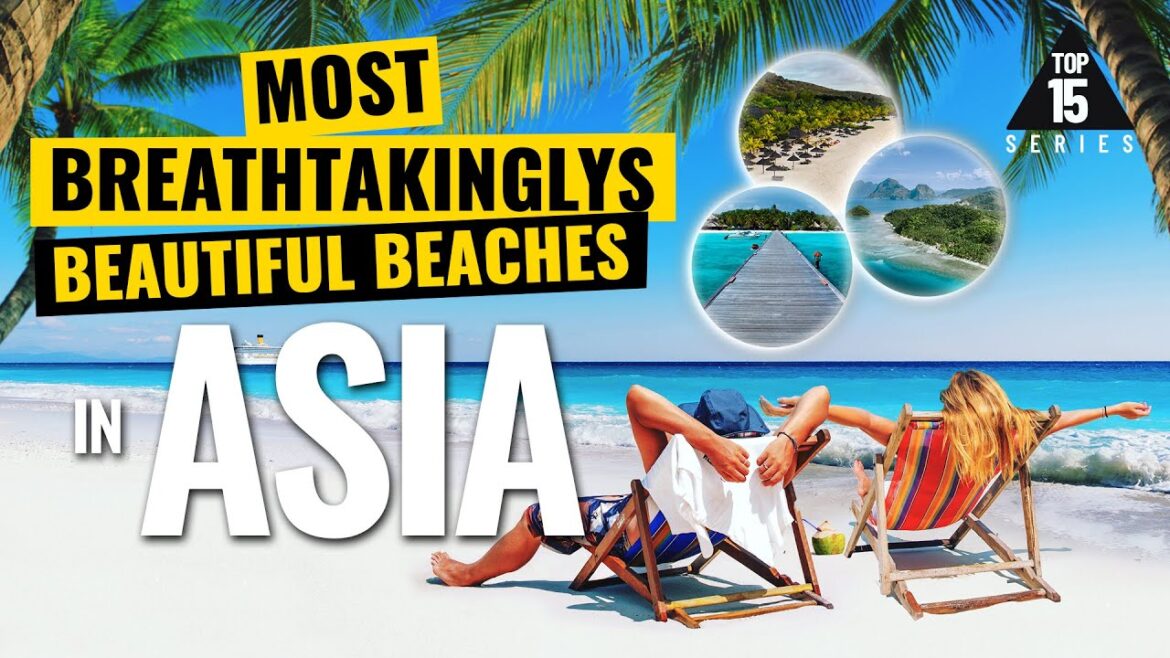 15 Breathtakingly Beautiful Beaches in Asia (TROPICAL PARADISE)