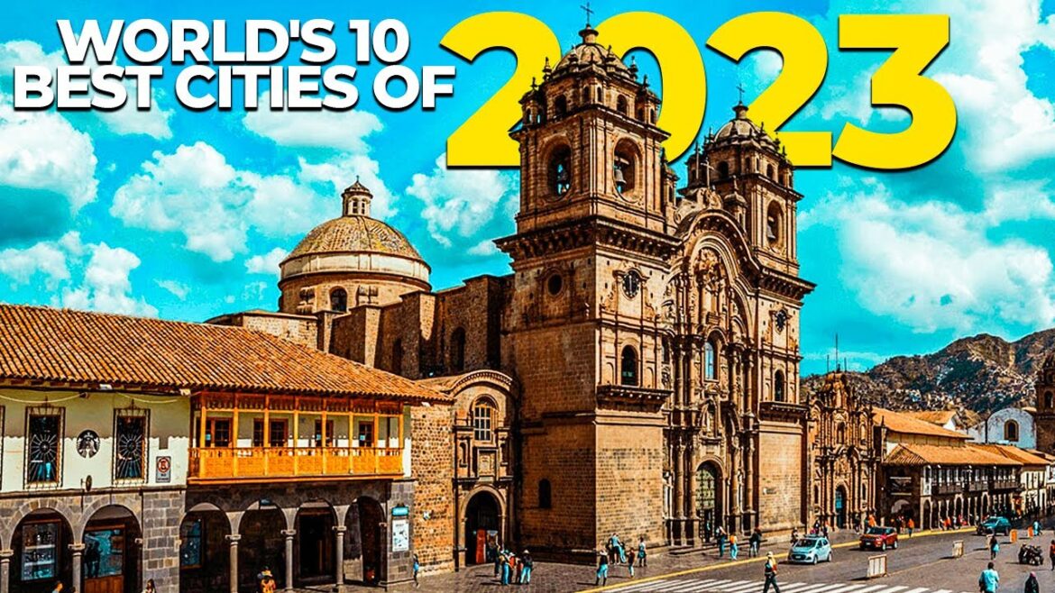 Uncover the Top 10 Global Cities to Visit: Your Ultimate 2023 Bucket List! Uncover the Top 10 Global Cities to Visit: Your Ultimate 2023 Bucket List!
