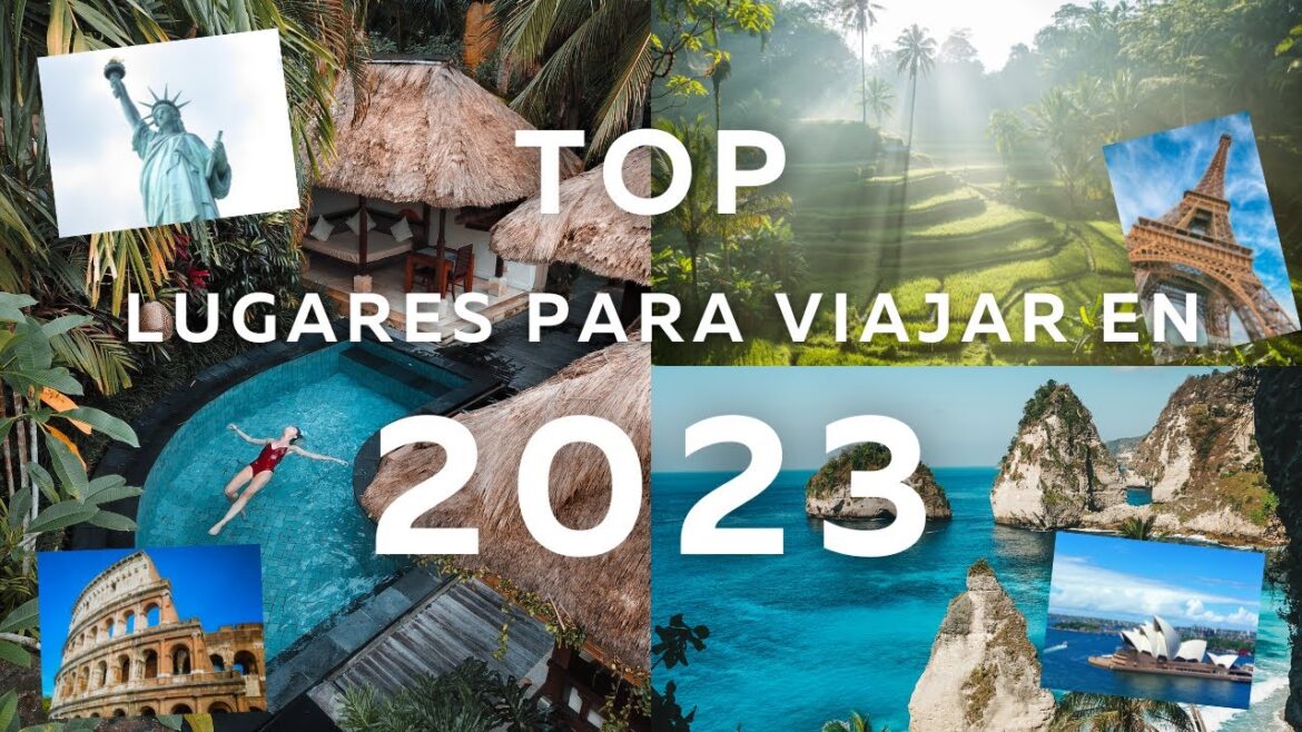 Los Mejores Lugares Para Visitar en 2023 🌍✈️ Los Mejores Lugares Para Visitar en 2023 🌍✈️