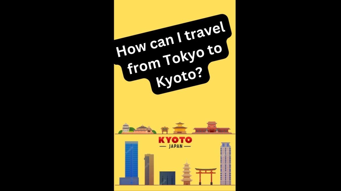 How can I travel from Tokyo to Kyoto?
