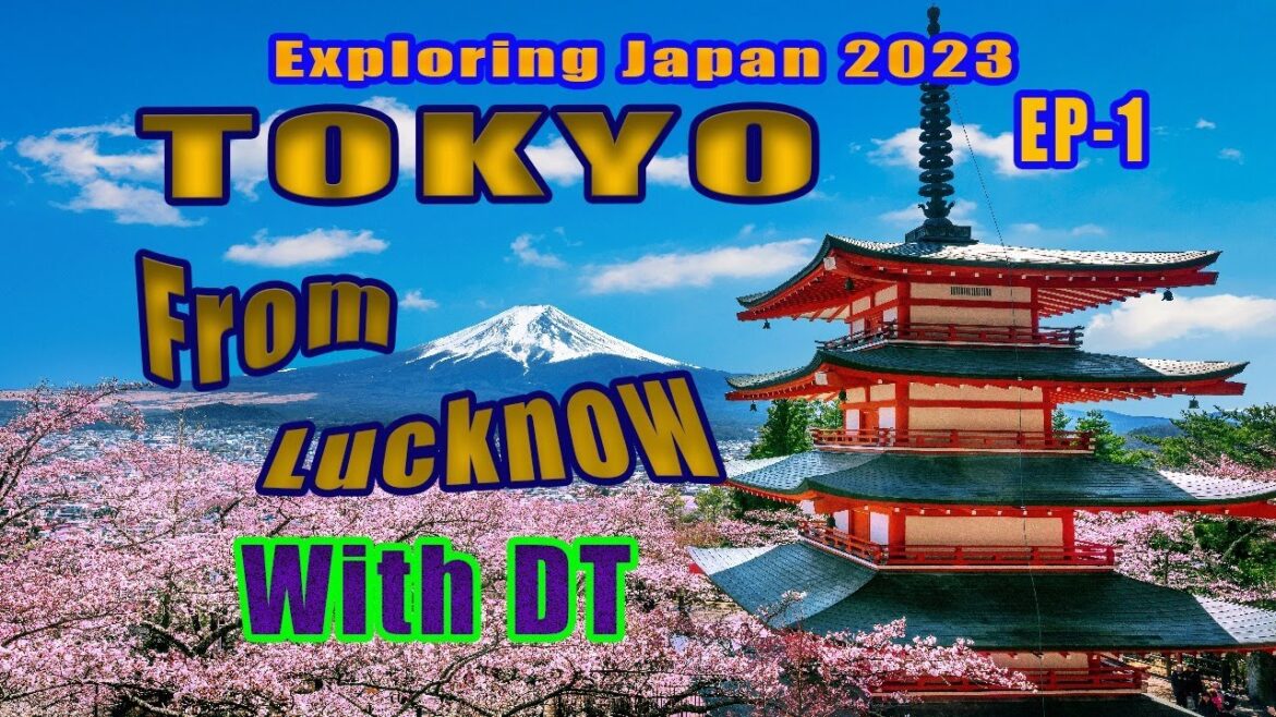 EP 1 Tokyo From Lucknow 2023