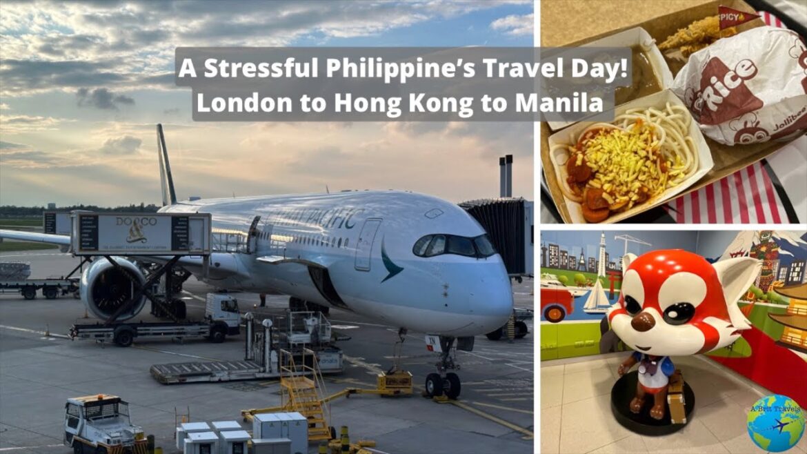 London to Manila Philippines - A VERY Stressful Travel Day With Cathay Pacific via Hong Kong