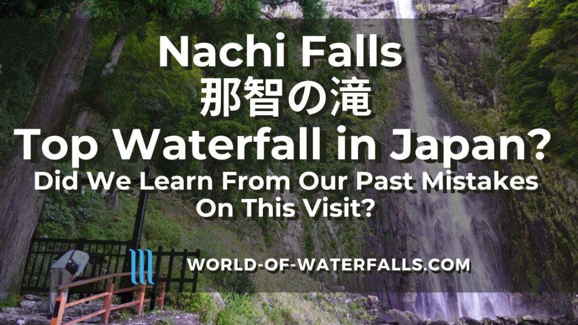 Nachi Falls - Learning From Past Mistakes At Japan's Best Waterfall?