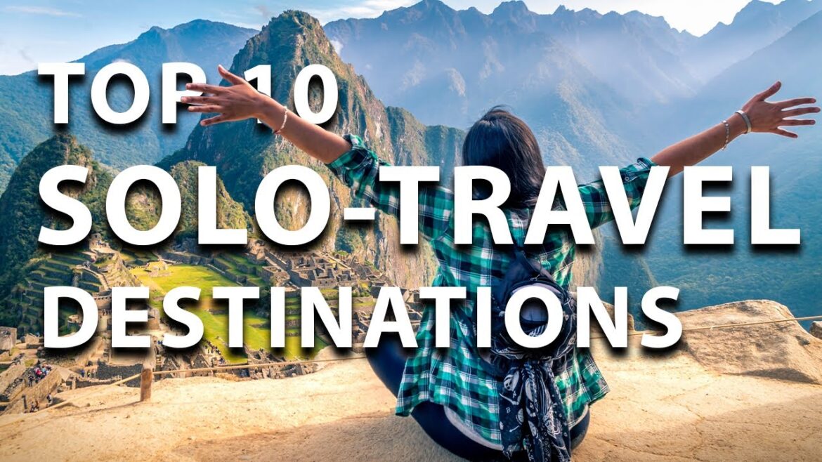 The Top 10 BEST Destinations For Solo Traveling