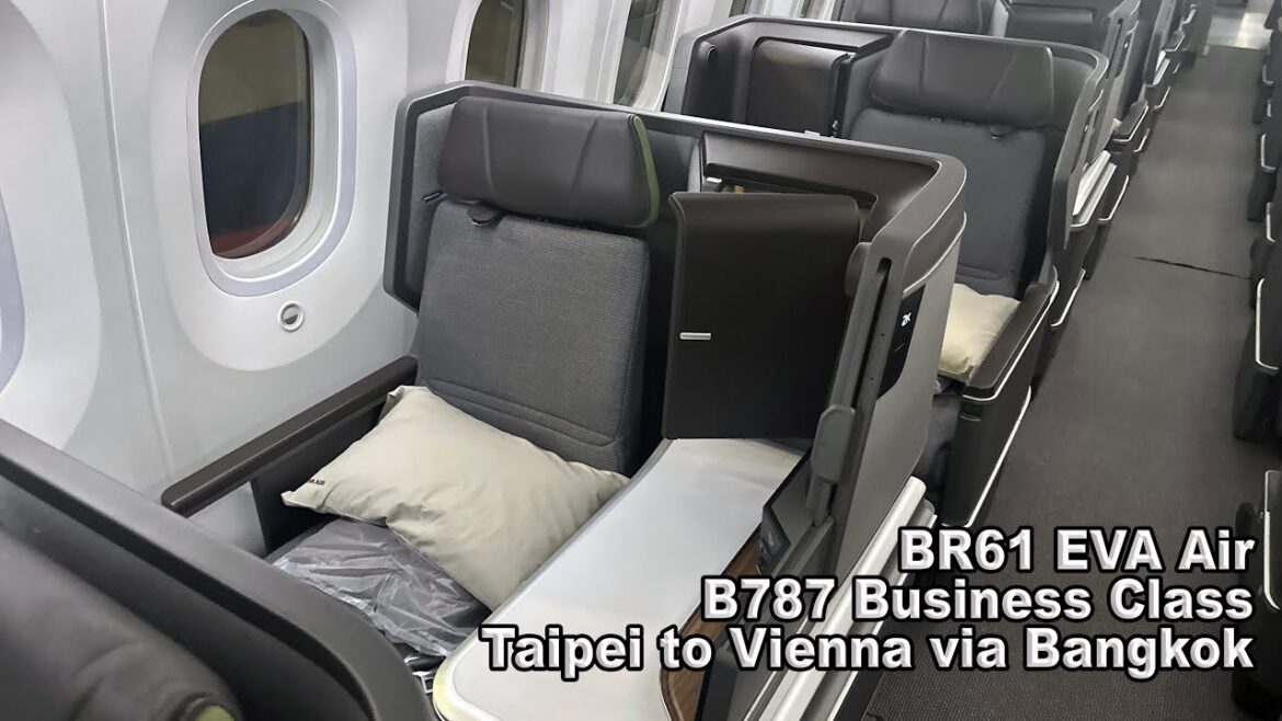 BR61 EVA Air B787 Business Class Taipei to Vienna via Bangkok BR61 EVA Air B787 Business Class Taipei to Vienna via Bangkok