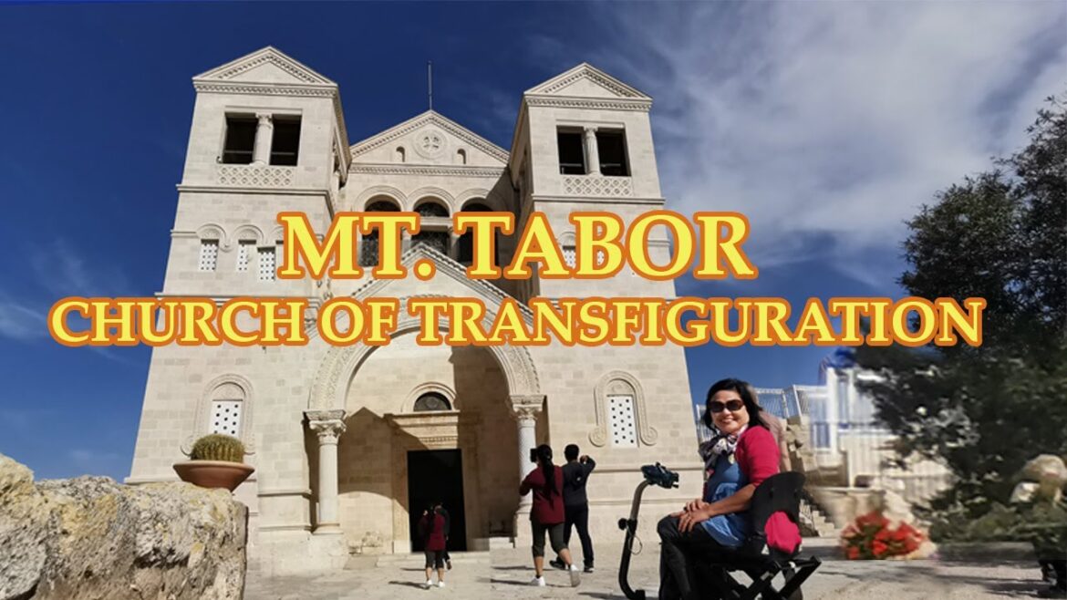 HOLY LAND VISIT TO MT. TABOR: CHURCH OF THE TRANSFIGURATION / DISABILITY TRAVEL VLOG