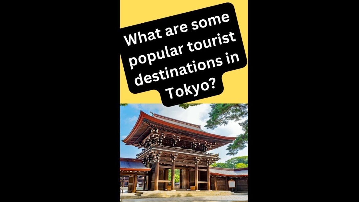 What are some popular tourist destinations in Tokyo? What are some popular tourist destinations in Tokyo?