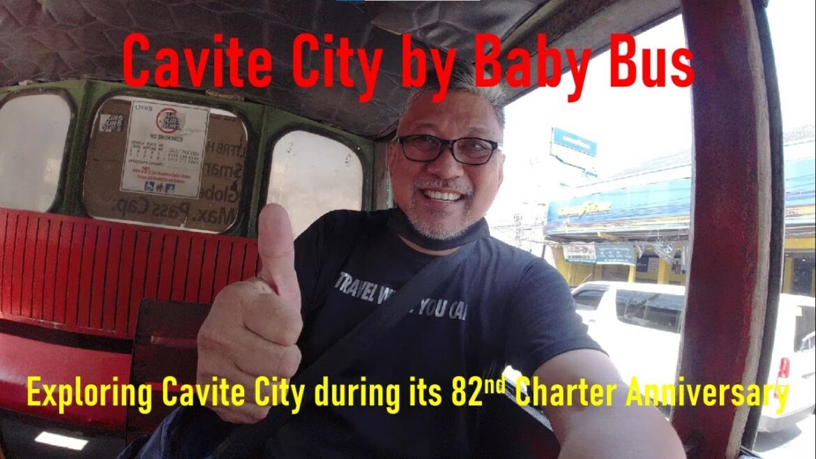 Cavite City by Baby Bus. Exploring Cavite City on its 82nd Charter Anniversary Cavite City by Baby Bus. Exploring Cavite City on its 82nd Charter Anniversary