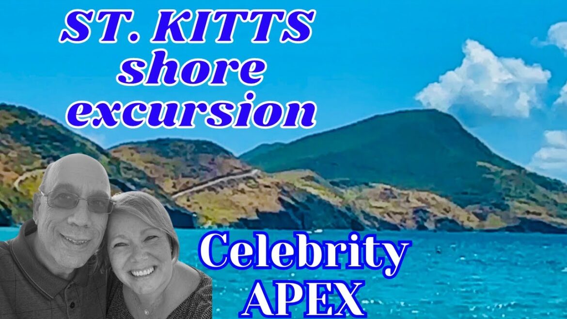 ST. KITTS SHORE EXCURSION β Celebrity APEX Cruise Ship 2023 ST. KITTS SHORE EXCURSION β Celebrity APEX Cruise Ship 2023