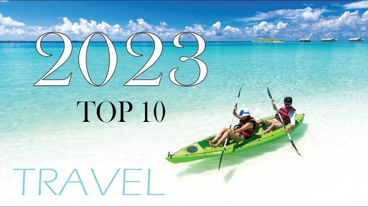 The Top 10 Must-Visit Countries in 2023 | Unforgettable Travel Experiences The Top 10 Must-Visit Countries in 2023 | Unforgettable Travel Experiences