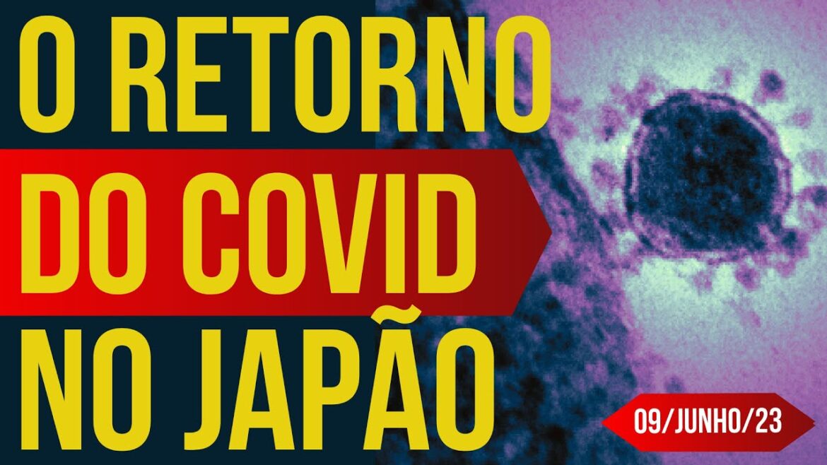 O RETORNO DO COVID NO JAPÃO – 09/JUNHO O RETORNO DO COVID NO JAPÃO - 09/JUNHO