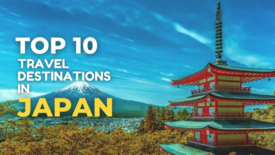 Top 10 Travel Destinations in JAPAN Top 10 Travel Destinations in JAPAN