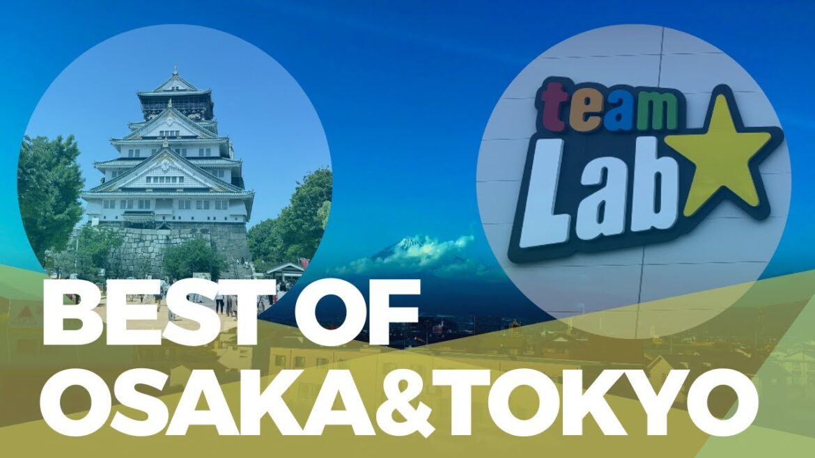 Where to go in Osaka and Tokyo Where to go in Osaka and Tokyo