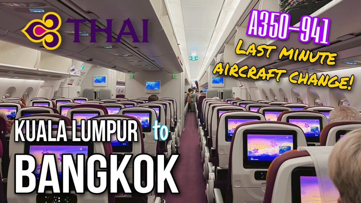 Thai Airways A350 | Last minute aircraft change | Kuala Lumpur – Bangkok Thai Airways A350 | Last minute aircraft change | Kuala Lumpur - Bangkok