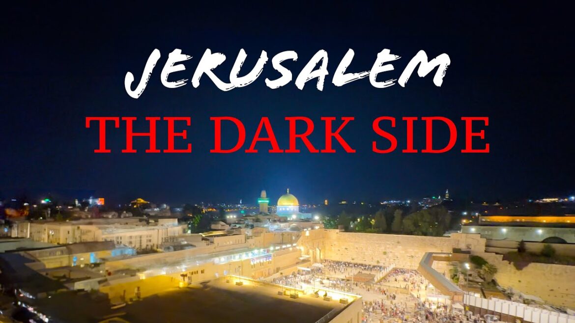 The Dark Side of Jerusalem