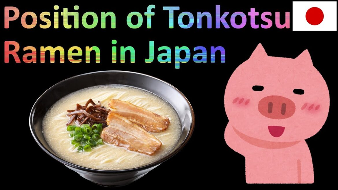 Position of Tonkotsu Ramen in Japan. Position of Tonkotsu Ramen in Japan.