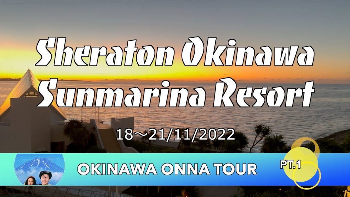 Sheraton Okinawa Sunmarina Resort  : Okinawa Onna Tour Pt.1