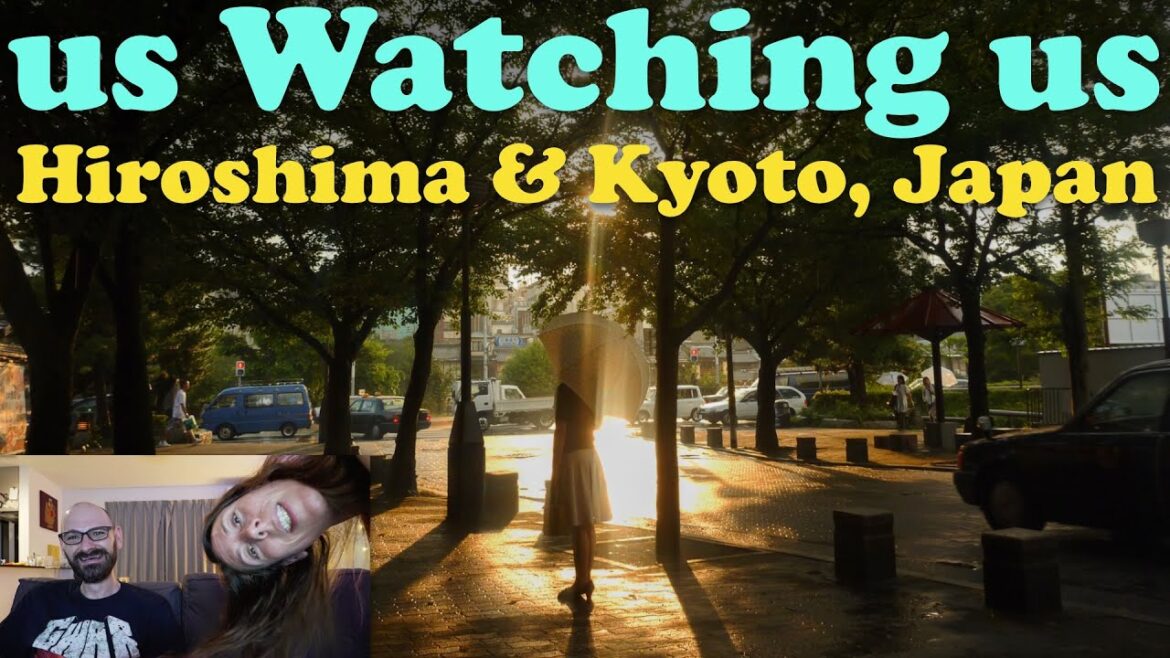 Us Watching Us | Ep.39 Hiroshima & Kyoto, Japan