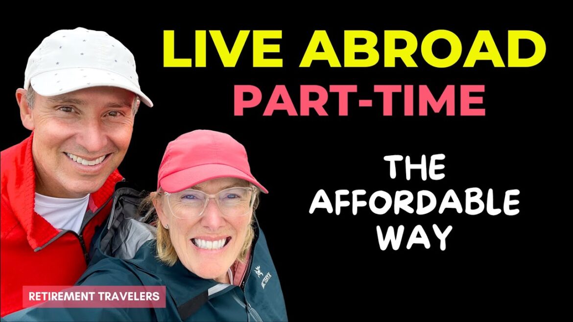 How to Live Abroad Part-Time for Cheap! | Flex-pat Living How to Live Abroad Part-Time for Cheap! | Flex-pat Living