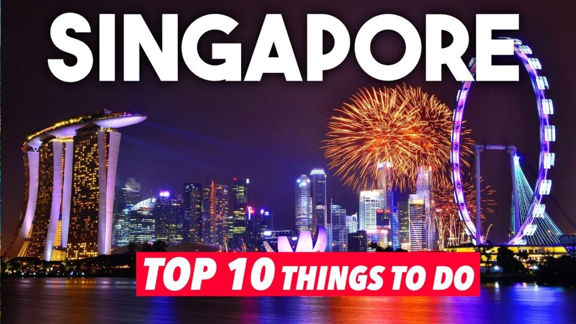 Top 10 best places to visit in Singapore
