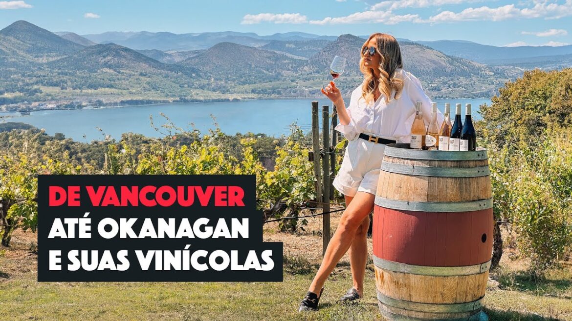 Okanagan – a região das vinícolas do Canadá, pertinho de Vancouver Okanagan - a região das vinícolas do Canadá, pertinho de Vancouver
