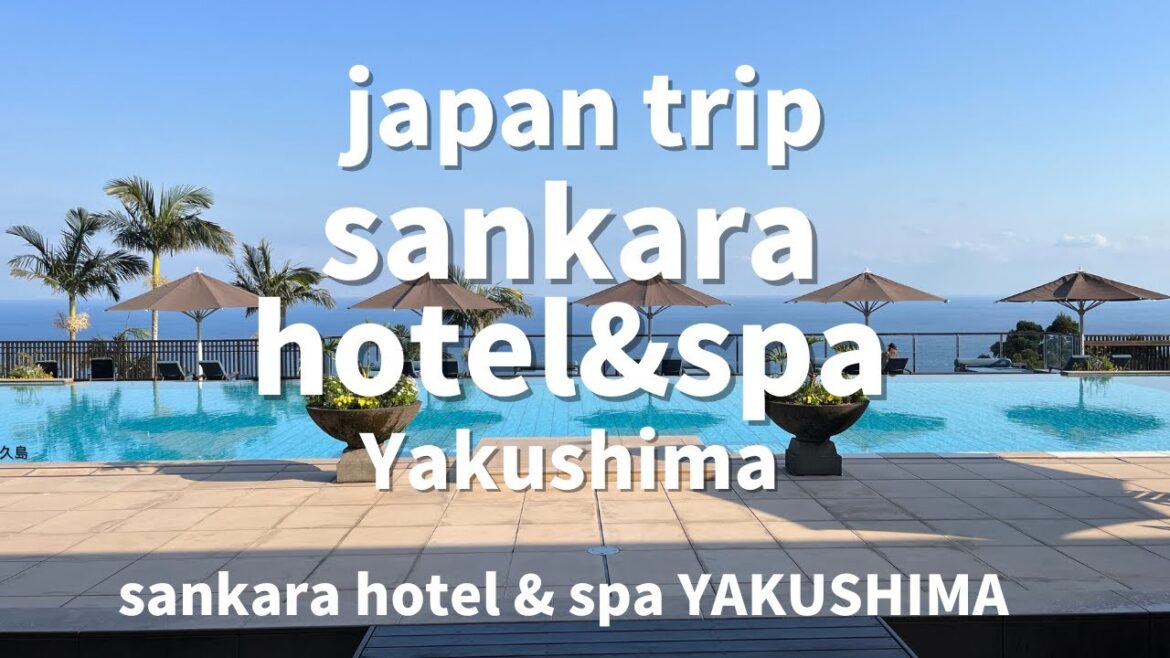 JAPAN Trip[Yakushima] Sankara Hotel & Spa Yakushima Luxury Resort Hotel /Sankara HOTEL & SP
