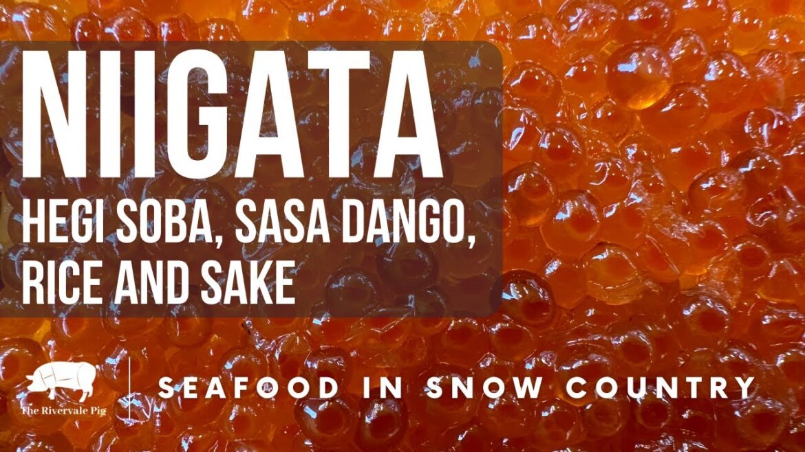 Niigata Food & Travel | Seafood, Hegi Soba, Sasa Dango, Rice & Sake