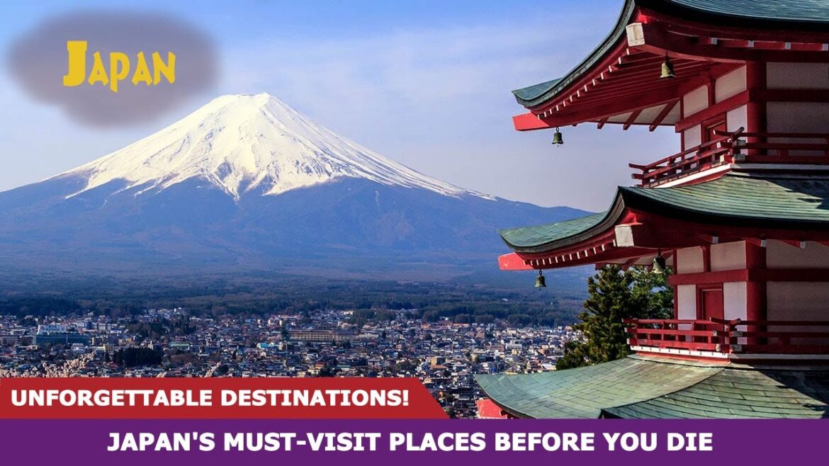 Japan's Must-Visit Places Before You Die: Unforgettable Destinations!