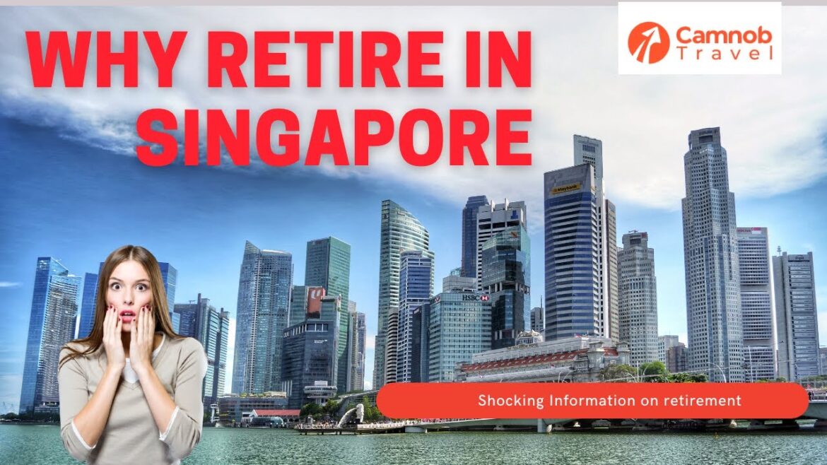 is Singapore the best place to retire? is Singapore the best place to retire?
