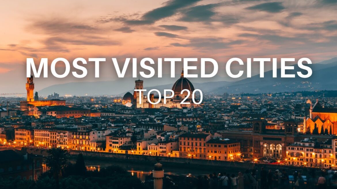 Top 20 Most Visited Cities in the World - Travel Video