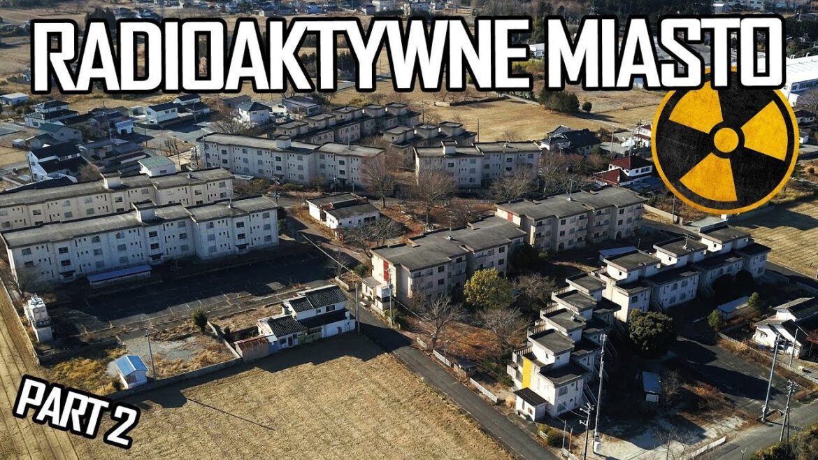 Fukushima opuszczone miasto duchów - Urbex History