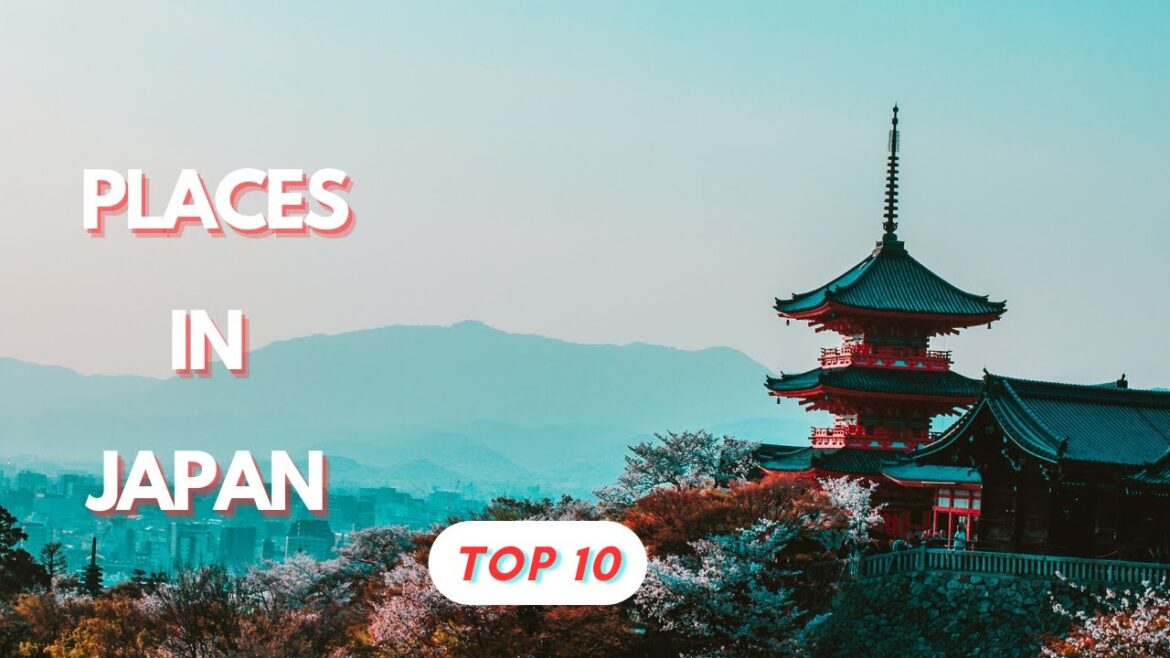 10 Beautiful places in Japan 10 Beautiful places in Japan