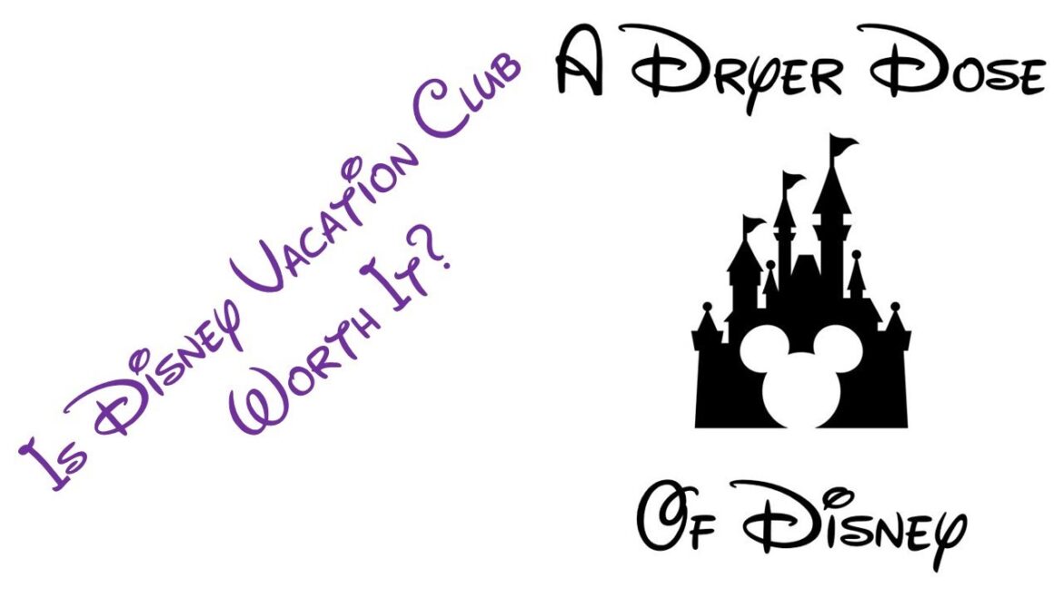 Is Disney Vacation Club Worth It? Is Disney Vacation Club Worth It?