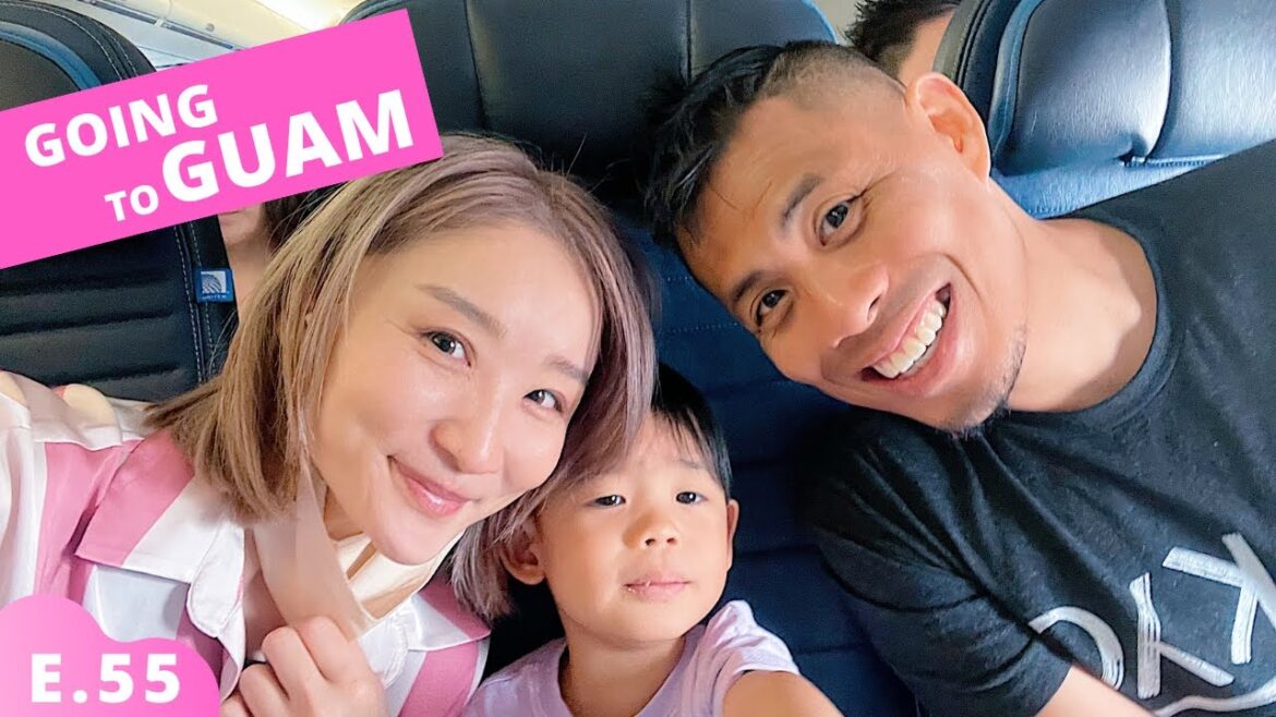 We’re going to GUAM! E.55 We're going to GUAM! E.55