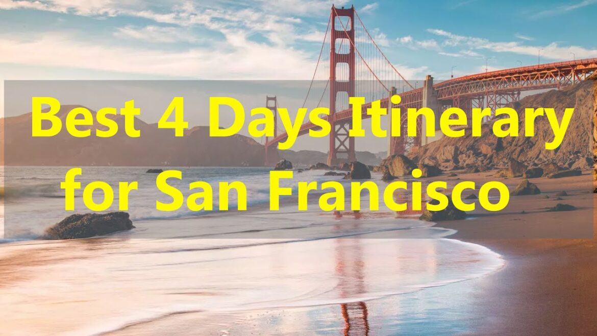 Top Best 4 Days Travel Itinerary for San Francisco, USA Top Best 4 Days Travel Itinerary for San Francisco, USA