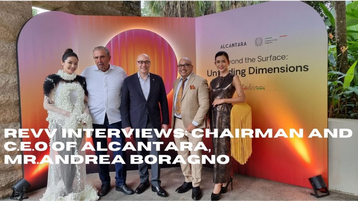 Revv Interviews: Mr Andrea Boragno, Chairman and CEO of Alcantara