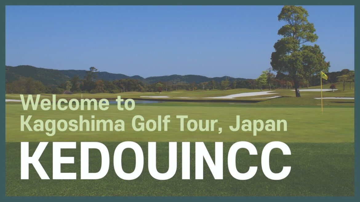 [TOURLINKSxHONGINGYU] JAPAN Kagoshima KEDOUIN Golf Club｜Golf Travel