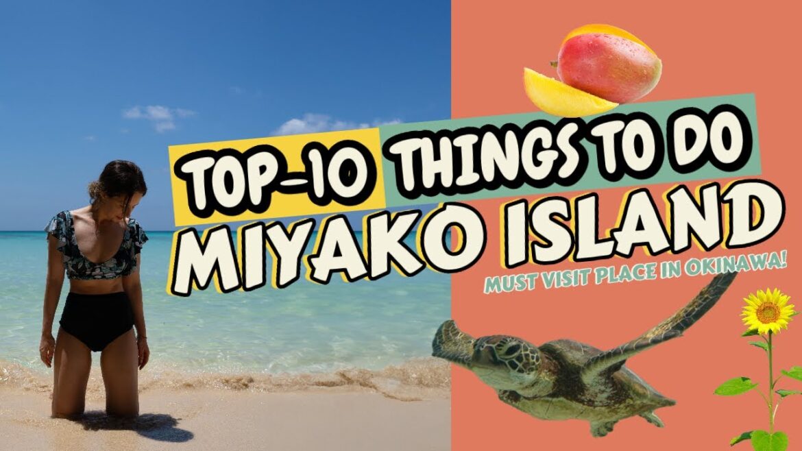 Top-10 things to do in Miyako | Trip to the most beautiful island in Okinawa Top-10 things to do in Miyako | Trip to the most beautiful island in Okinawa