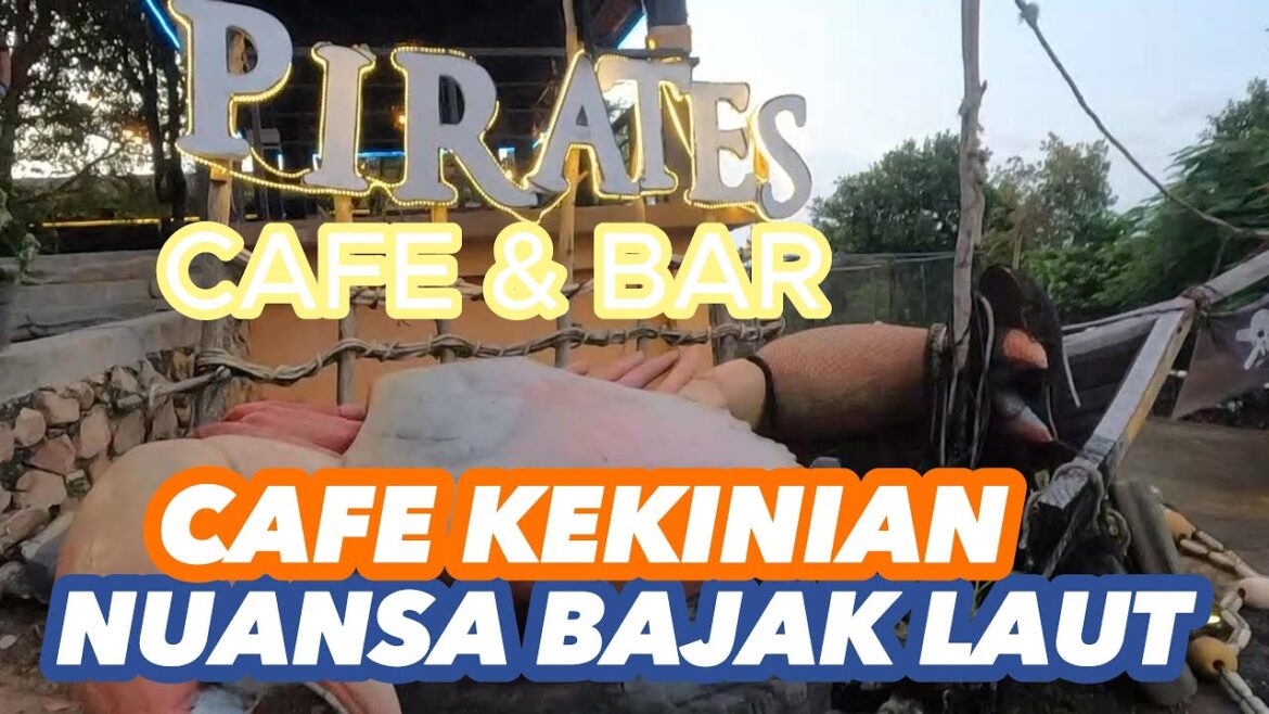 [4K] CAFE KEKINIAN NUANSA BAJAK LAUT | PIRATES CAFE & BAR BATAM