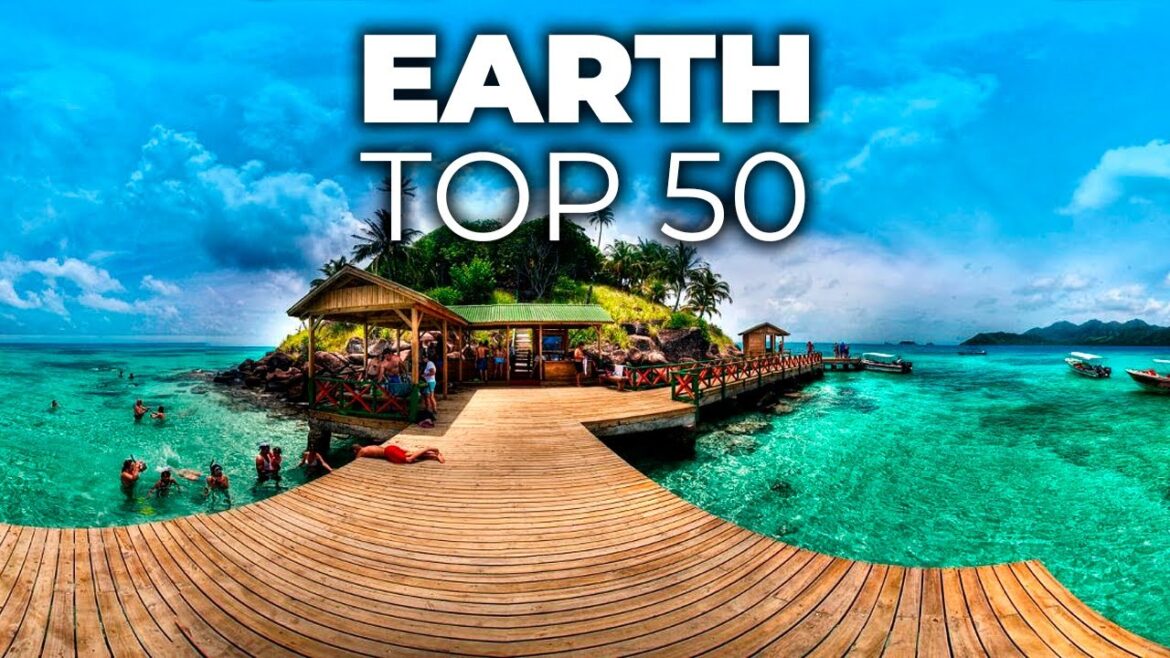 The 50 Best Places on Earth to Visit Now