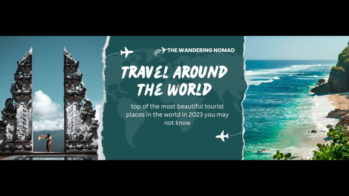 Top most beautiful tourist destinations in the world in 2023 you may not know Top most beautiful tourist destinations in the world in 2023 you may not know