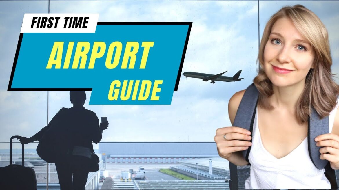 How to Prepare for Your First Time at the Airport in 2023