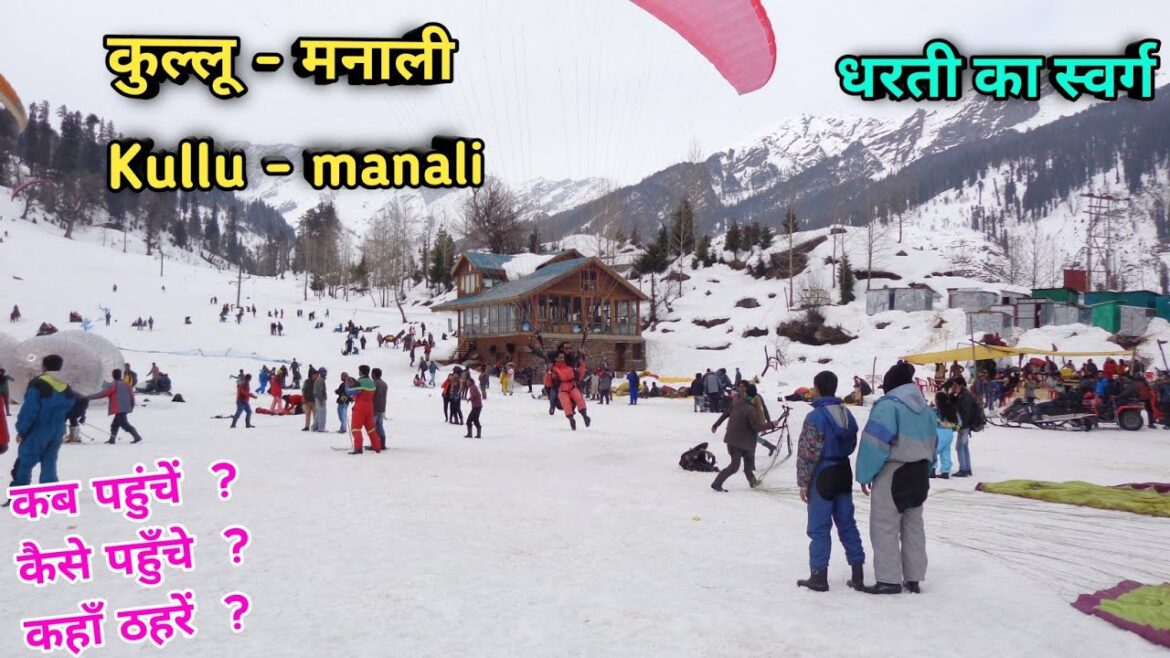 कुल्लू – मनाली, भारत के सबसे खूबसूरत tourist places, जानिए यहाँ की संपूर्ण जानकारी, kullu manali कुल्लू - मनाली, भारत के सबसे खूबसूरत tourist places, जानिए यहाँ की संपूर्ण जानकारी, kullu manali