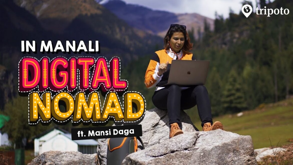 Digital Nomad ft. Mansi Daga | Manali Travel Guide | Things To Do, Adventure, Mall Road | Tripoto Digital Nomad ft. Mansi Daga | Manali Travel Guide | Things To Do, Adventure, Mall Road | Tripoto