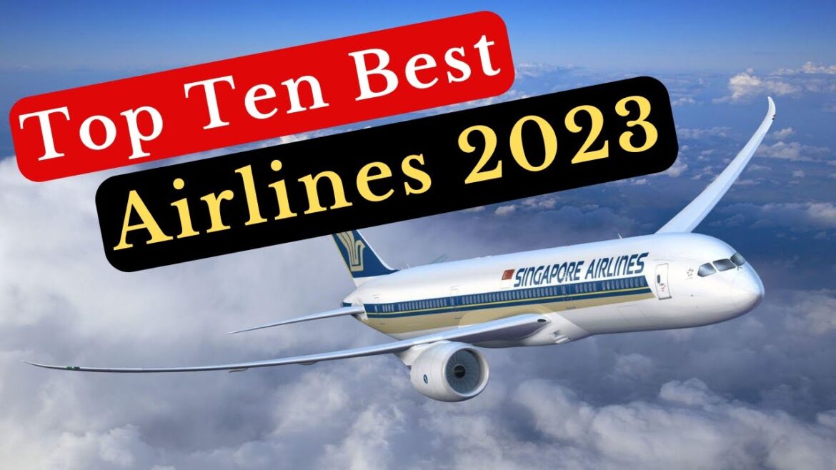 The Top Ten Best Airlines Of 2023