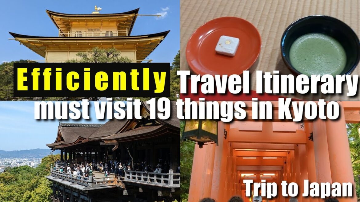 Travel itinerary guide for efficiently must visit 19 things  in Kyoto,2023(kyoto, Japan)